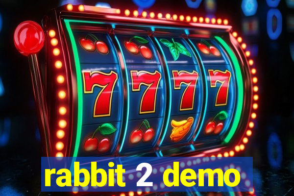 rabbit 2 demo